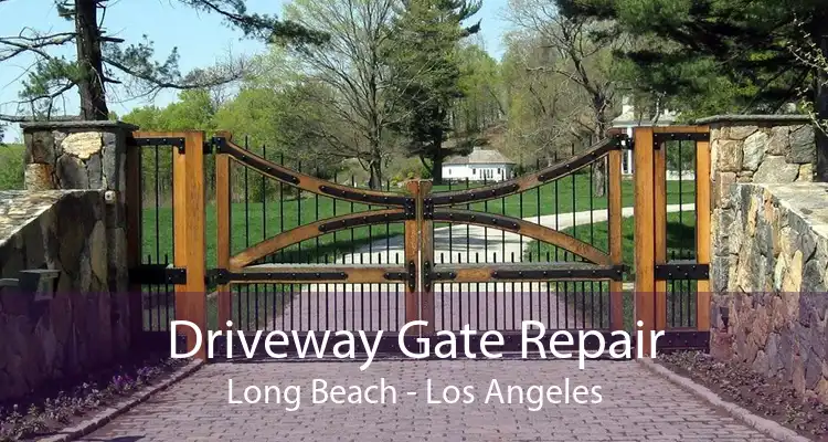 Driveway Gate Repair Long Beach - Los Angeles