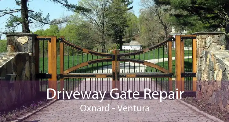 Driveway Gate Repair Oxnard - Ventura