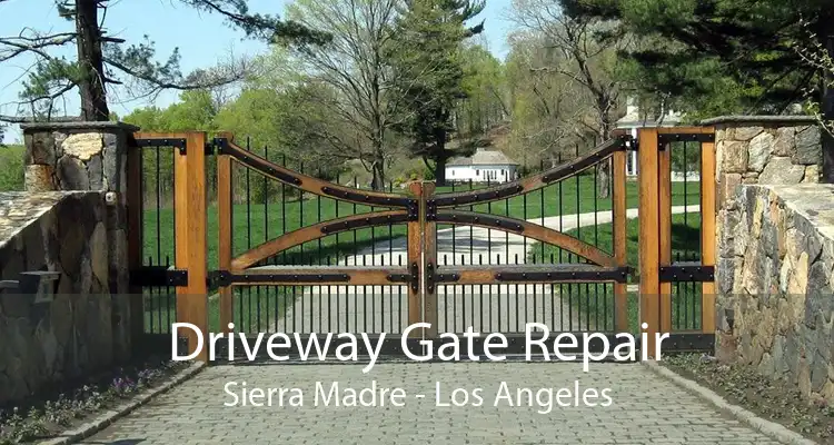 Driveway Gate Repair Sierra Madre - Los Angeles