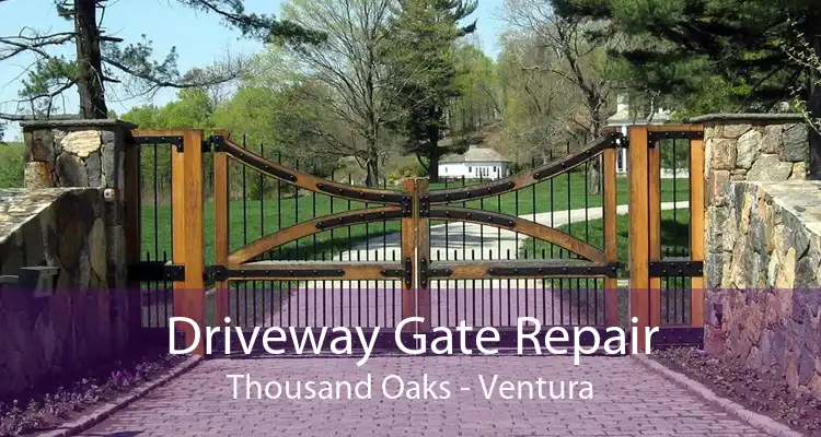 Driveway Gate Repair Thousand Oaks - Ventura