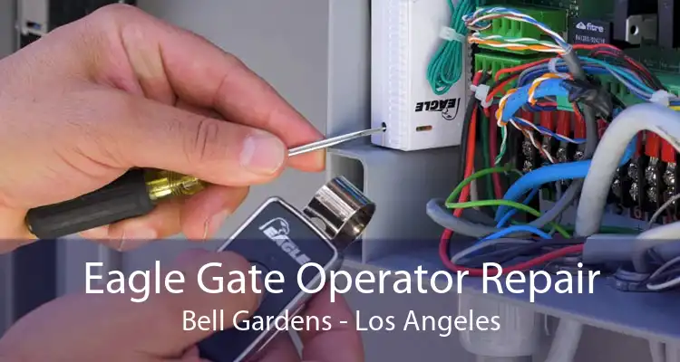 Eagle Gate Operator Repair Bell Gardens - Los Angeles