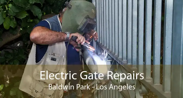 Electric Gate Repairs Baldwin Park - Los Angeles