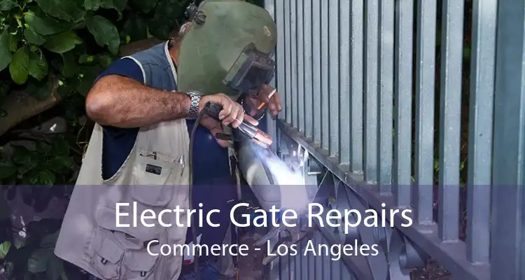 Electric Gate Repairs Commerce - Los Angeles