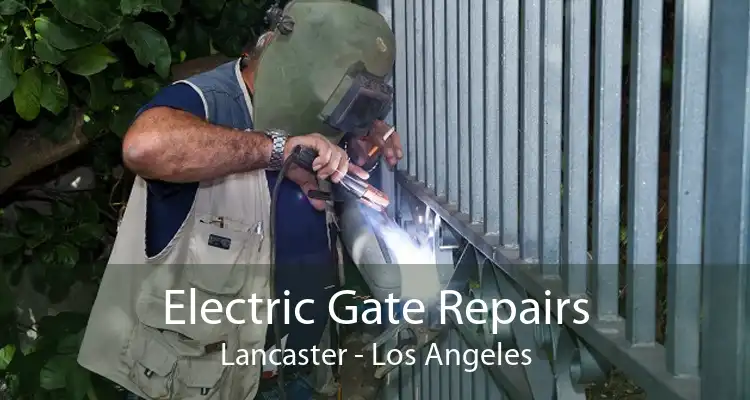 Electric Gate Repairs Lancaster - Los Angeles