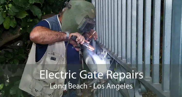 Electric Gate Repairs Long Beach - Los Angeles