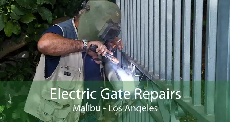 Electric Gate Repairs Malibu - Los Angeles