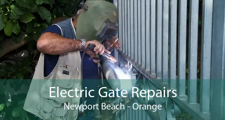 Electric Gate Repairs Newport Beach - Orange