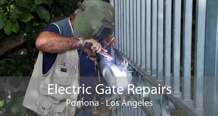 Electric Gate Repairs Pomona - Los Angeles