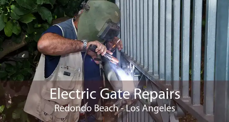 Electric Gate Repairs Redondo Beach - Los Angeles