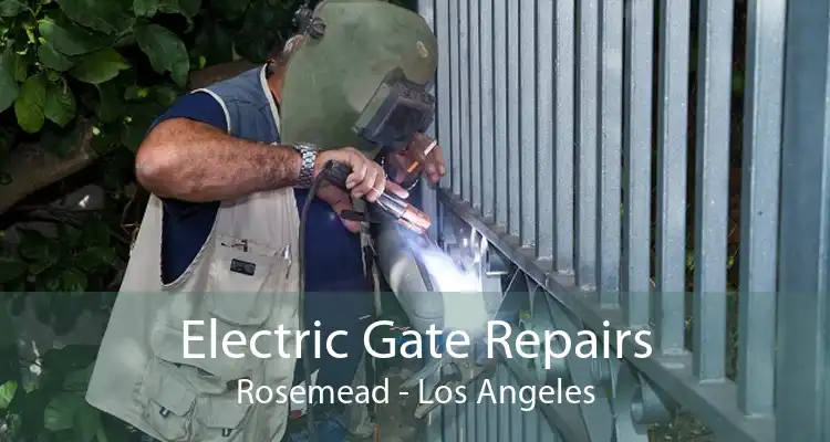 Electric Gate Repairs Rosemead - Los Angeles