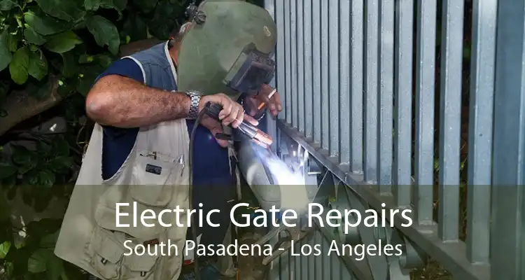 Electric Gate Repairs South Pasadena - Los Angeles