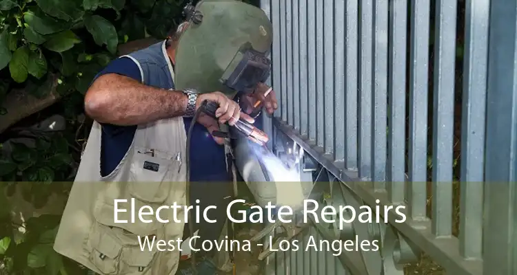 Electric Gate Repairs West Covina - Los Angeles