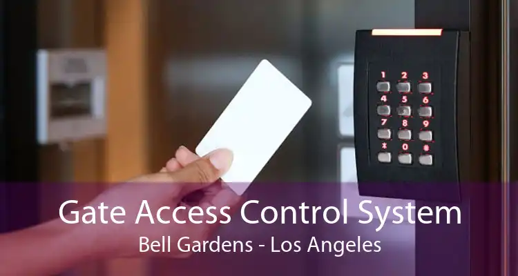 Gate Access Control System Bell Gardens - Los Angeles