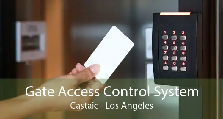 Gate Access Control System Castaic - Los Angeles