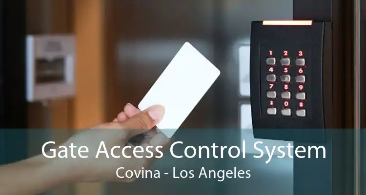 Gate Access Control System Covina - Los Angeles