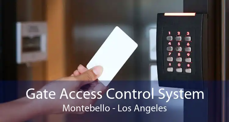 Gate Access Control System Montebello - Los Angeles