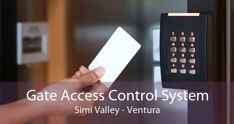 Gate Access Control System Simi Valley - Ventura