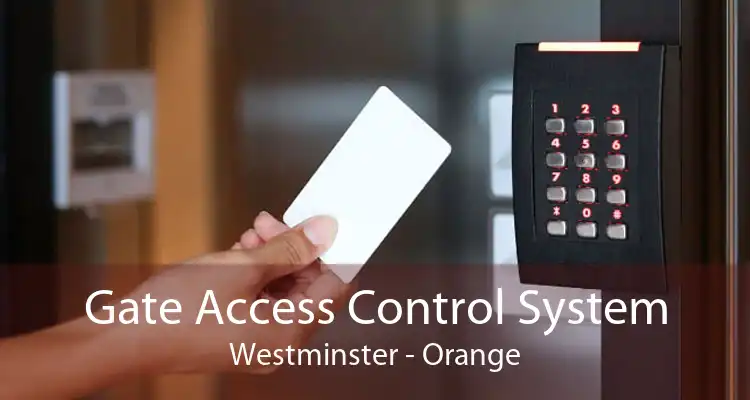 Gate Access Control System Westminster - Orange