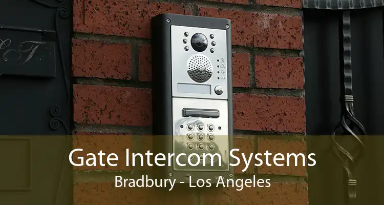 Gate Intercom Systems Bradbury - Los Angeles