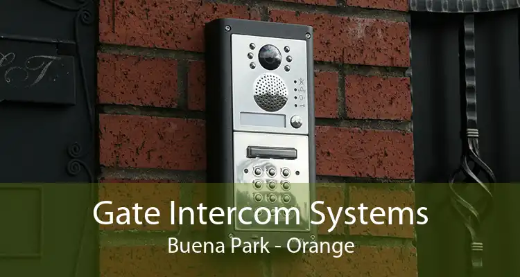 Gate Intercom Systems Buena Park - Orange