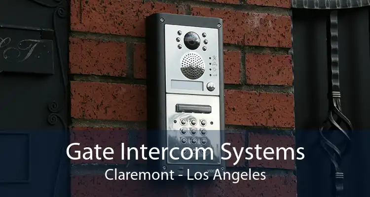 Gate Intercom Systems Claremont - Los Angeles