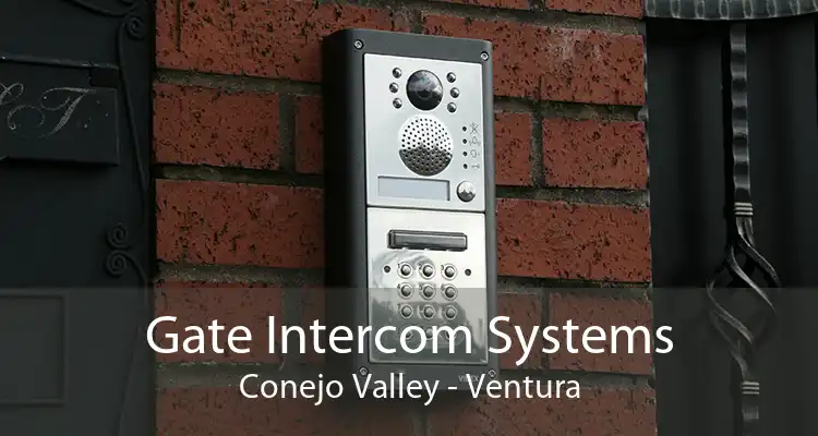 Gate Intercom Systems Conejo Valley - Ventura