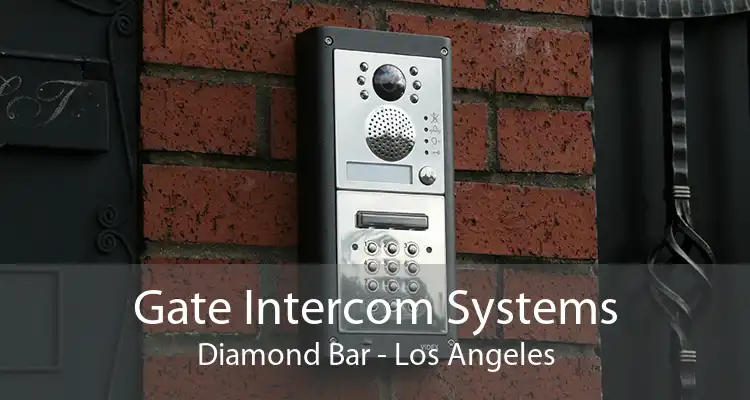 Gate Intercom Systems Diamond Bar - Los Angeles