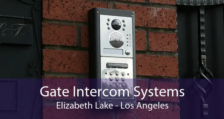 Gate Intercom Systems Elizabeth Lake - Los Angeles