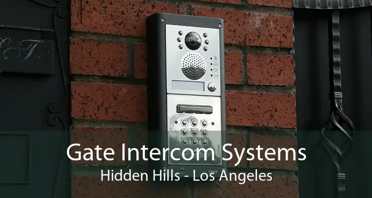 Gate Intercom Systems Hidden Hills - Los Angeles