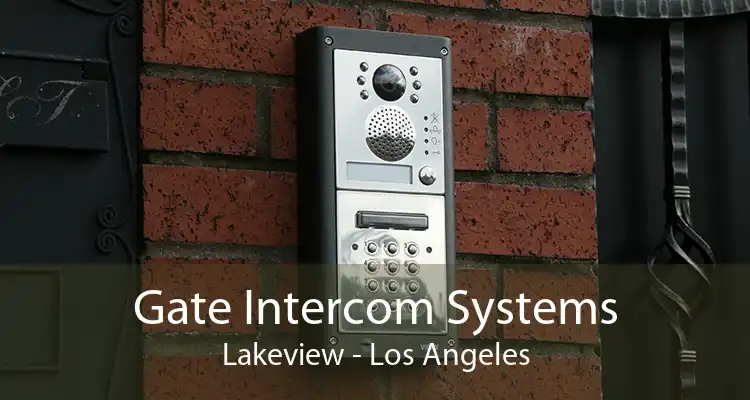 Gate Intercom Systems Lakeview - Los Angeles