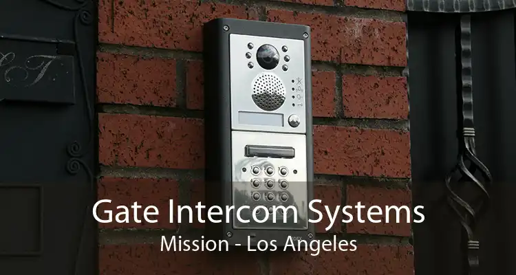 Gate Intercom Systems Mission - Los Angeles