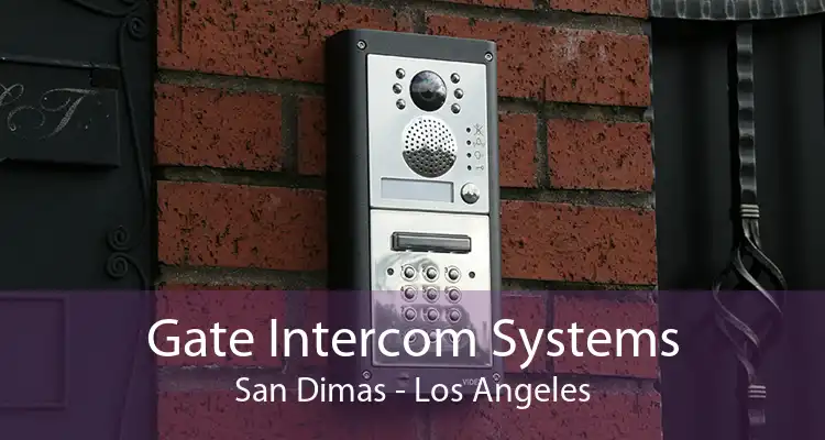 Gate Intercom Systems San Dimas - Los Angeles