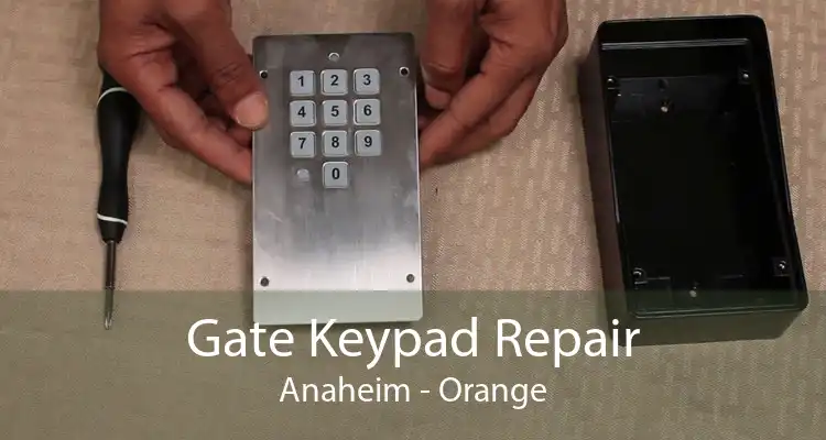 Gate Keypad Repair Anaheim - Orange