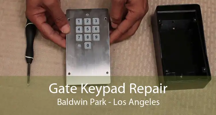 Gate Keypad Repair Baldwin Park - Los Angeles