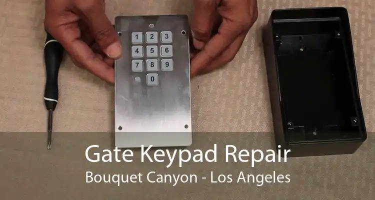 Gate Keypad Repair Bouquet Canyon - Los Angeles