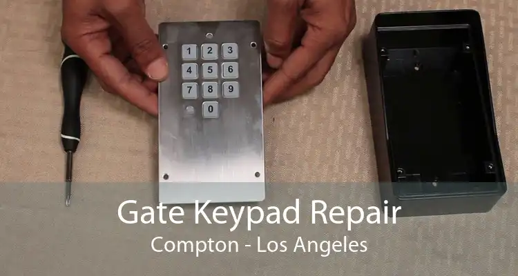 Gate Keypad Repair Compton - Los Angeles