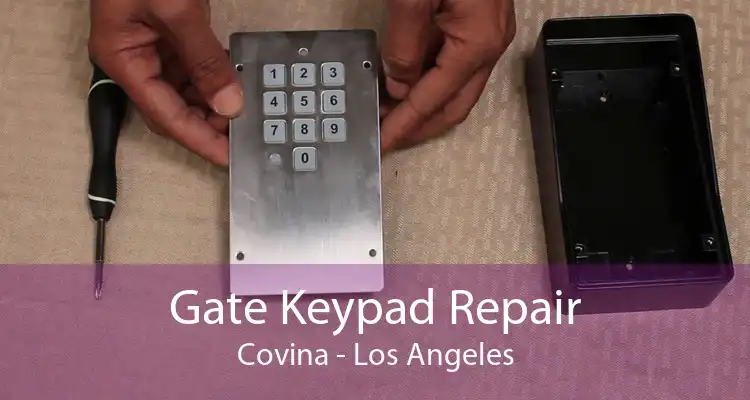 Gate Keypad Repair Covina - Los Angeles