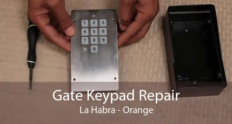 Gate Keypad Repair La Habra - Orange