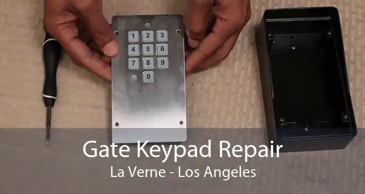 Gate Keypad Repair La Verne - Los Angeles