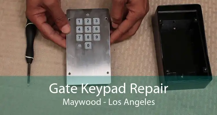 Gate Keypad Repair Maywood - Los Angeles