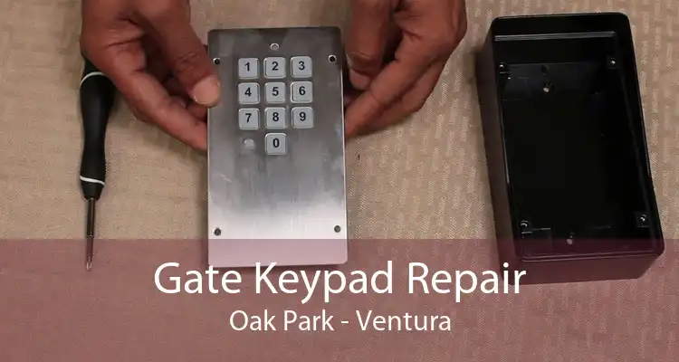 Gate Keypad Repair Oak Park - Ventura