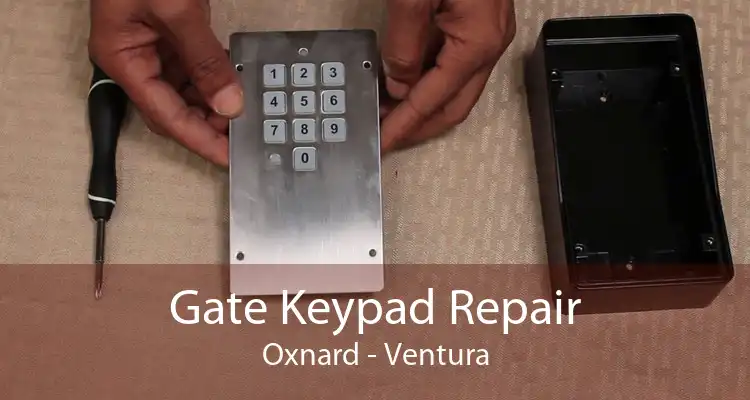 Gate Keypad Repair Oxnard - Ventura