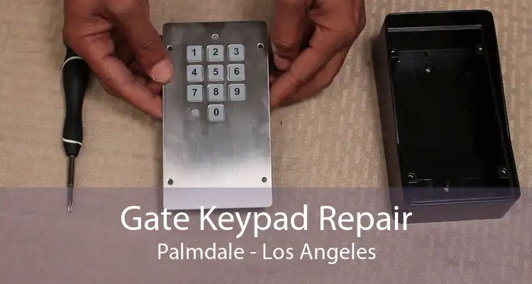 Gate Keypad Repair Palmdale - Los Angeles