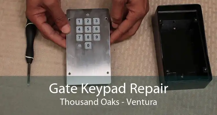 Gate Keypad Repair Thousand Oaks - Ventura