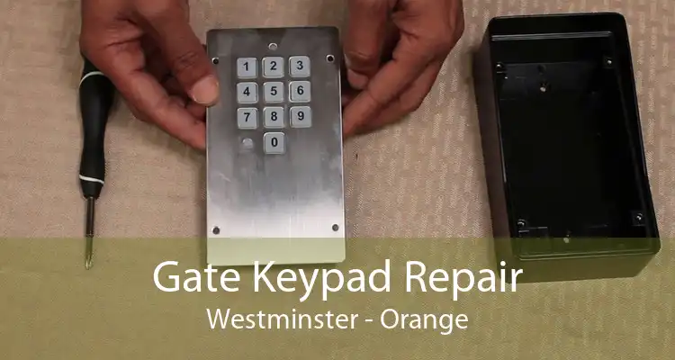 Gate Keypad Repair Westminster - Orange