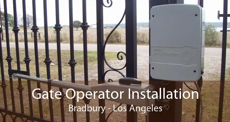 Gate Operator Installation Bradbury - Los Angeles