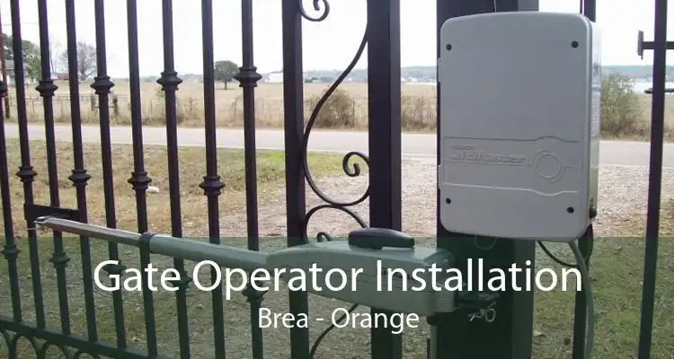 Gate Operator Installation Brea - Orange