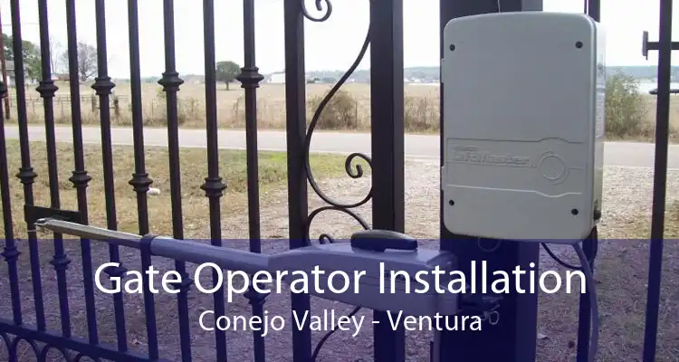 Gate Operator Installation Conejo Valley - Ventura