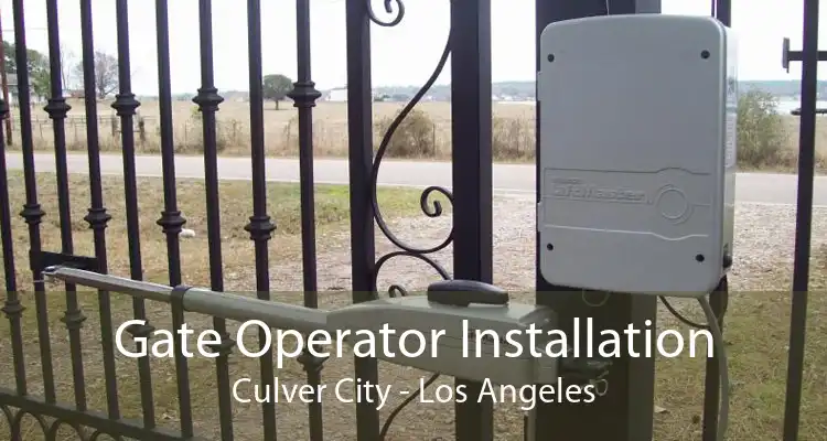 Gate Operator Installation Culver City - Los Angeles