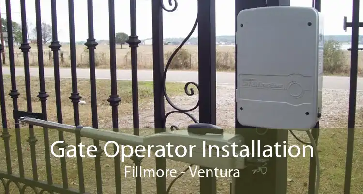 Gate Operator Installation Fillmore - Ventura